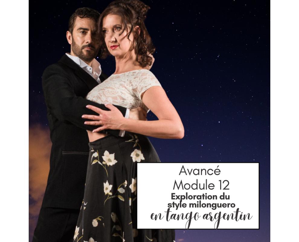 Cours de tango argentin - Module 12 STYLE MILONGUERO